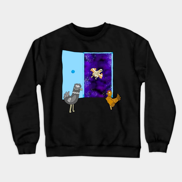 Chickens and the galaxy door Crewneck Sweatshirt by Whistlepig